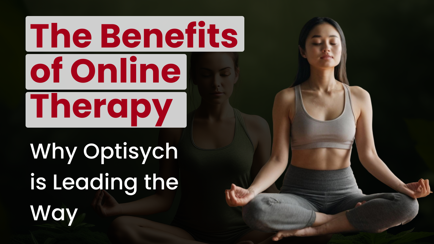 The Benefits of Online Therapy: Why Optisych is Leading the Way