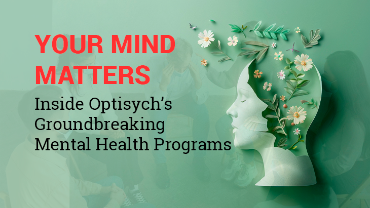 Your Mind Matters: Inside Optisych’s Groundbreaking Mental Health Programs