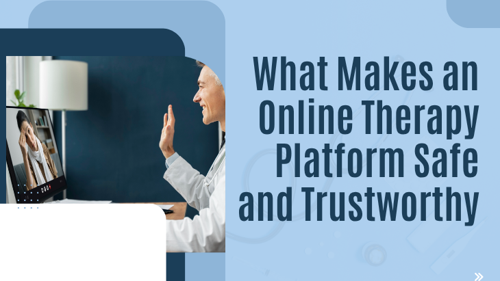 What Makes an Online Therapy Platform Safe and Trustworthy